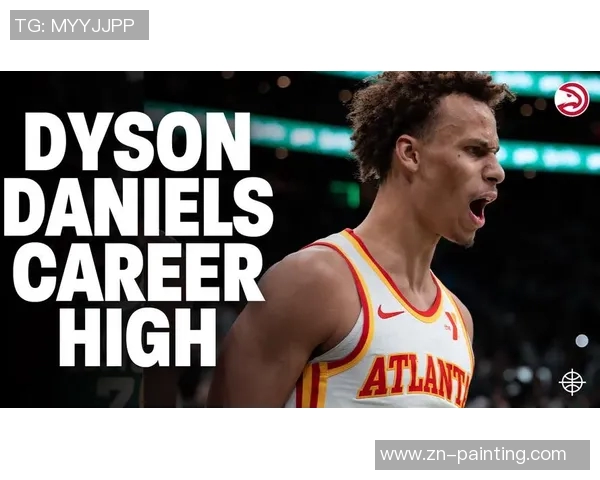 戴森丹尼尔斯如何在NBA赛场上崭露头角与未来发展潜力分析
